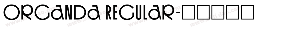 Organda Regular字体转换